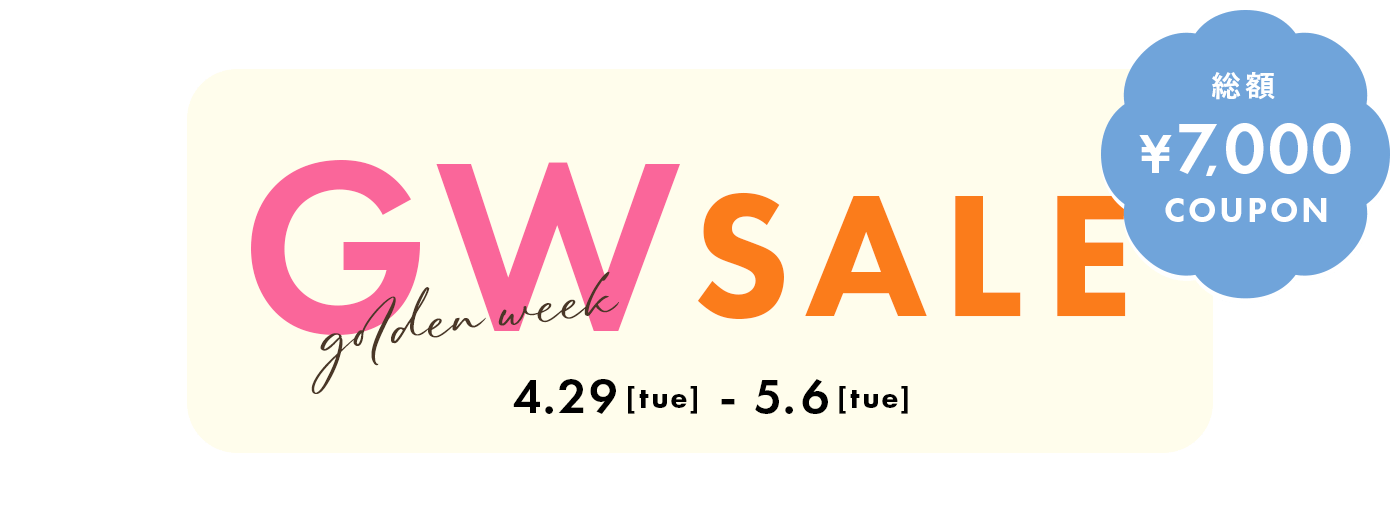 GW SALE 4.29(tue) 〜 5.6(tue) 